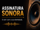 assinatura-sonora-som hi-end audiofilia